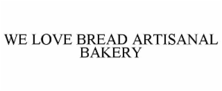 WE LOVE BREAD ARTISANAL BAKERY