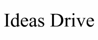 IDEAS DRIVE