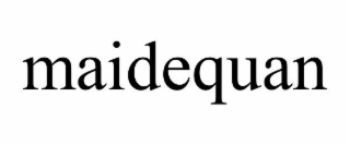 MAIDEQUAN