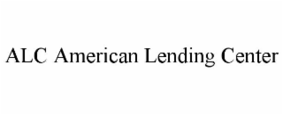 ALC AMERICAN LENDING CENTER