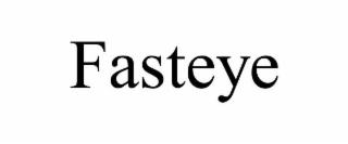 FASTEYE