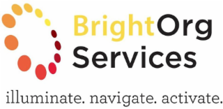 BRIGHTORG SERVICES ILLUMINATE. NAVIGATE. ACTIVATE.