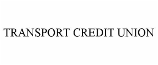 TRANSPORT CREDIT UNION