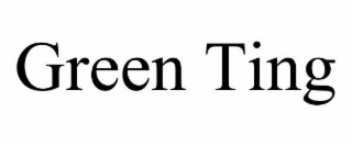 GREEN TING