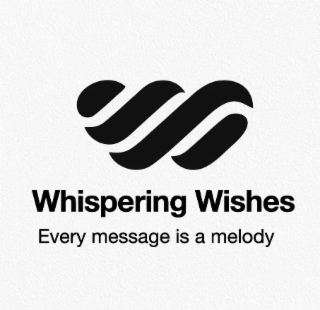 W WHISPERING WISHES EVERY MESSAGE IS A MELODY