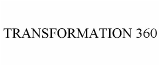 TRANSFORMATION 360