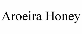 AROEIRA HONEY