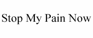 STOP MY PAIN NOW