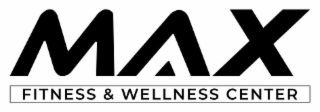 MAX FITNESS & WELLNESS CENTER