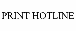 PRINT HOTLINE