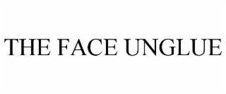 THE FACE UNGLUE