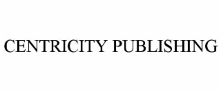 CENTRICITY PUBLISHING