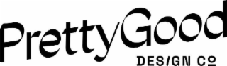 PRETTY GOOD DESIGN CO