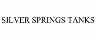 SILVER SPRINGS TANKS
