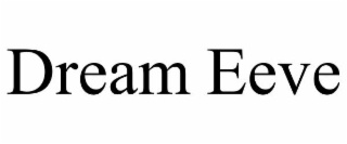 DREAM EEVE