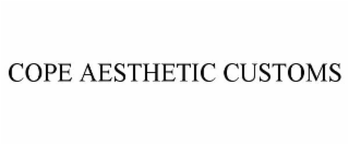 COPE AESTHETIC CUSTOMS