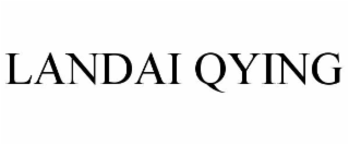 LANDAI QYING