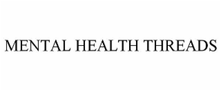 MENTAL HEALTH THREADS