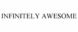 INFINITELY AWESOME
