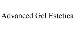 ADVANCED GEL ESTETICA