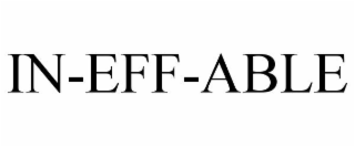 IN-EFF-ABLE