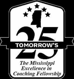 TOMORROW'S 25 THE MISSISSIPPI EXCELLENCE IN COACHING FELLOWSHIP