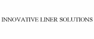 INNOVATIVE LINER SOLUTIONS