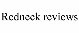 REDNECK REVIEWS