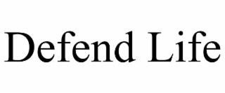 DEFEND LIFE