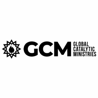 GLOBAL CATALYTIC MINISTRIES GCM