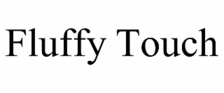 FLUFFY TOUCH