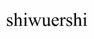 SHIWUERSHI