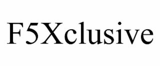 F5XCLUSIVE