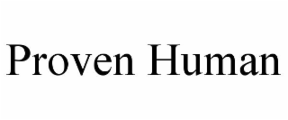 PROVEN HUMAN