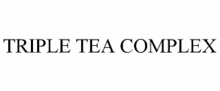 TRIPLE TEA COMPLEX