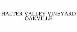 HALTER VALLEY VINEYARD OAKVILLE