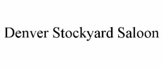 DENVER STOCKYARD SALOON
