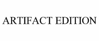 ARTIFACT EDITION