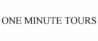 ONE MINUTE TOURS