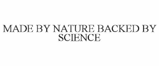 MADE BY NATURE BACKED BY SCIENCE