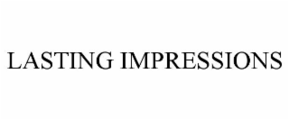 LASTING IMPRESSIONS