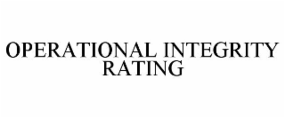 OPERATIONAL INTEGRITY RATING