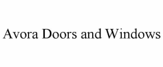 AVORA DOORS AND WINDOWS