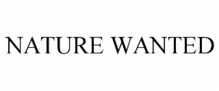 NATURE WANTED