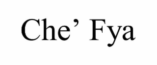 CHE' FYA