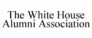 THE WHITE HOUSE ALUMNI ASSOCIATION