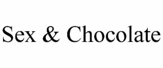 SEX & CHOCOLATE