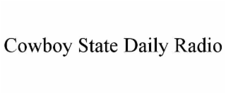 COWBOY STATE DAILY RADIO