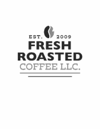 THE WORDING EST. 2009 FRESH ROASED COFFEE LLC. STACKED