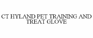 CT HYLAND PET TRAINING AND TREAT GLOVE